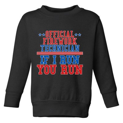 Official Firework Technician If I Run You Run 4th of July Toddler Sweatshirt