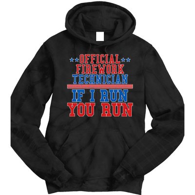 Official Firework Technician If I Run You Run 4th of July Tie Dye Hoodie