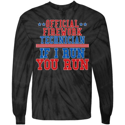 Official Firework Technician If I Run You Run 4th of July Tie-Dye Long Sleeve Shirt