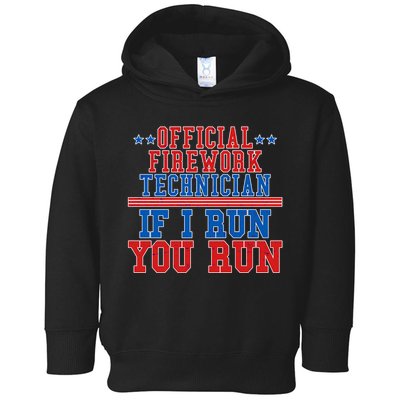 Official Firework Technician If I Run You Run 4th of July Toddler Hoodie
