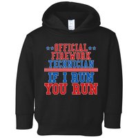 Official Firework Technician If I Run You Run 4th of July Toddler Hoodie