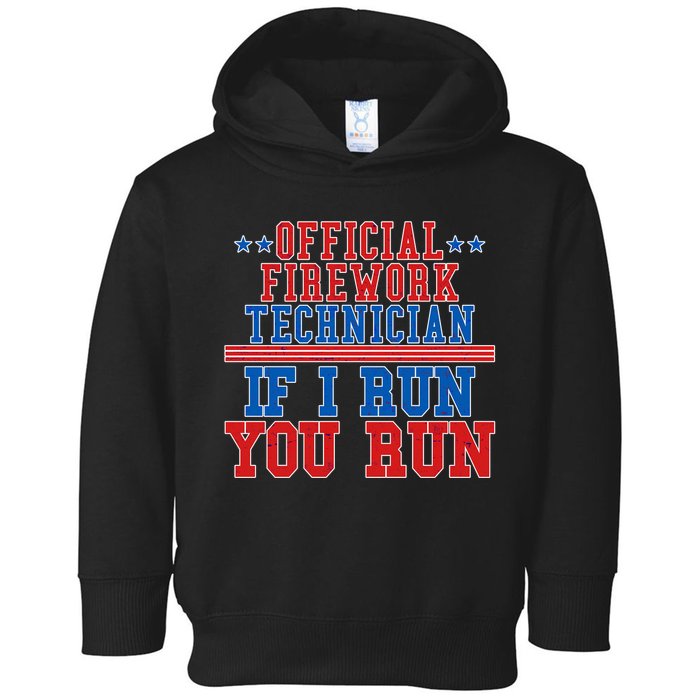 Official Firework Technician If I Run You Run 4th of July Toddler Hoodie