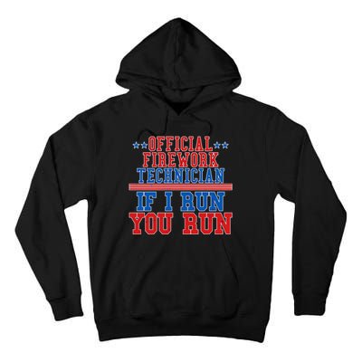 Official Firework Technician If I Run You Run 4th of July Tall Hoodie