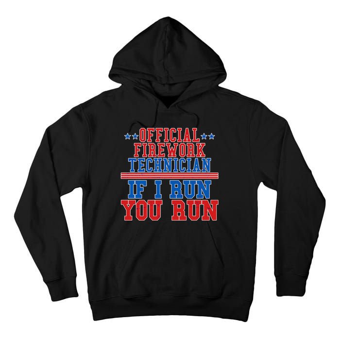 Official Firework Technician If I Run You Run 4th of July Tall Hoodie