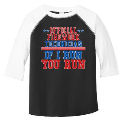 Official Firework Technician If I Run You Run 4th of July Toddler Fine Jersey T-Shirt
