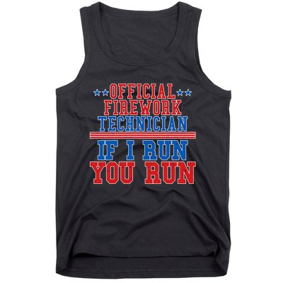 Official Firework Technician If I Run You Run 4th of July Tank Top