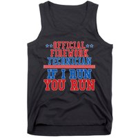 Official Firework Technician If I Run You Run 4th of July Tank Top
