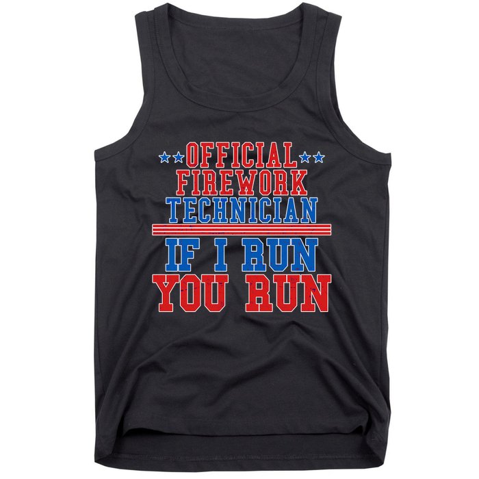 Official Firework Technician If I Run You Run 4th of July Tank Top