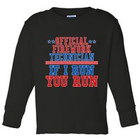 Official Firework Technician If I Run You Run 4th of July Toddler Long Sleeve Shirt