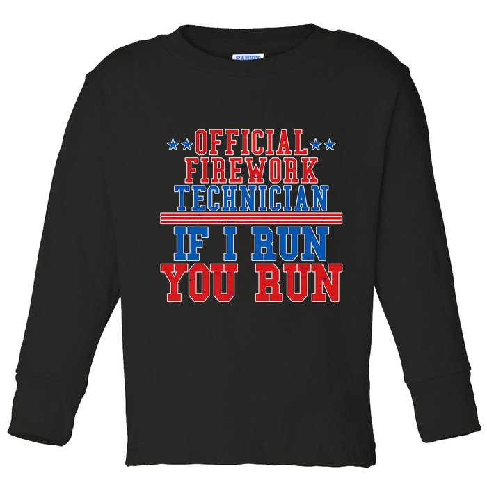 Official Firework Technician If I Run You Run 4th of July Toddler Long Sleeve Shirt