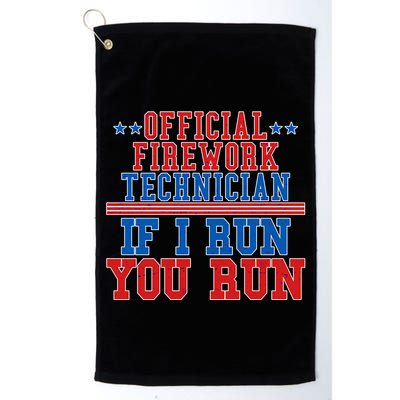 Official Firework Technician If I Run You Run 4th of July Golf Towel