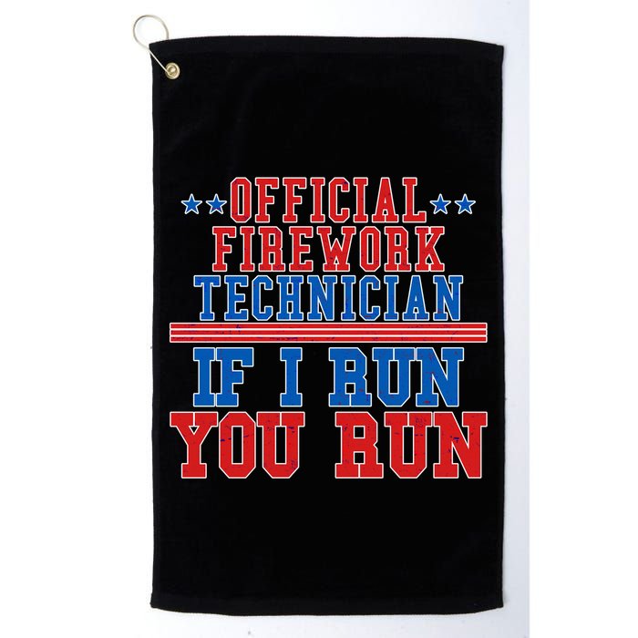 Official Firework Technician If I Run You Run 4th of July Golf Towel