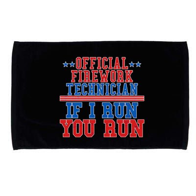 Official Firework Technician If I Run You Run 4th of July Microfiber Hand Towel