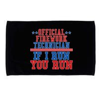 Official Firework Technician If I Run You Run 4th of July Microfiber Hand Towel