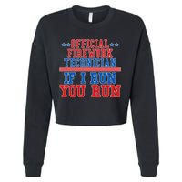 Official Firework Technician If I Run You Run 4th of July Cropped Pullover Crew
