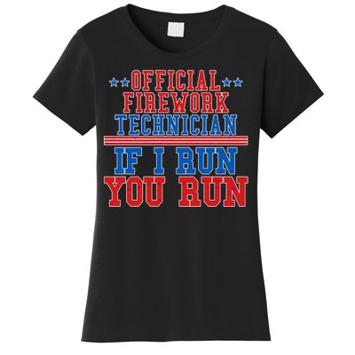 Official Firework Technician If I Run You Run 4th of July Women's T-Shirt