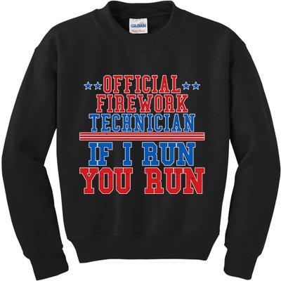Official Firework Technician If I Run You Run 4th of July Kids Sweatshirt
