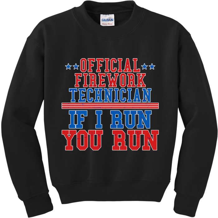 Official Firework Technician If I Run You Run 4th of July Kids Sweatshirt