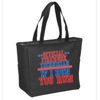 Official Firework Technician If I Run You Run 4th of July Zip Tote Bag