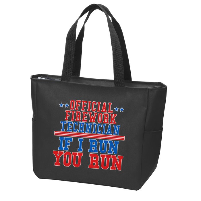 Official Firework Technician If I Run You Run 4th of July Zip Tote Bag
