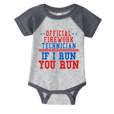 Official Firework Technician If I Run You Run 4th of July Infant Baby Jersey Bodysuit