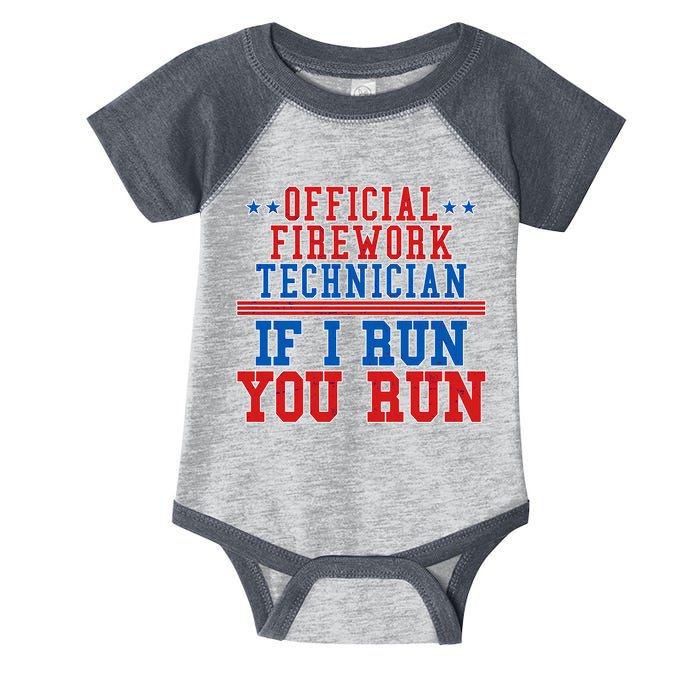 Official Firework Technician If I Run You Run 4th of July Infant Baby Jersey Bodysuit
