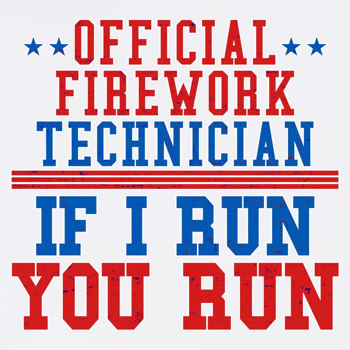 Official Firework Technician If I Run You Run 4th of July Garment-Dyed Sweatshirt