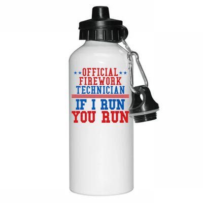 Official Firework Technician If I Run You Run 4th of July Aluminum Water Bottle 