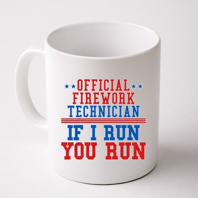 Official Firework Technician If I Run You Run 4th of July Coffee Mug