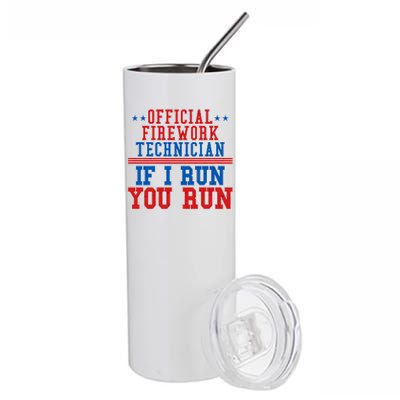 Official Firework Technician If I Run You Run 4th of July Stainless Steel Tumbler