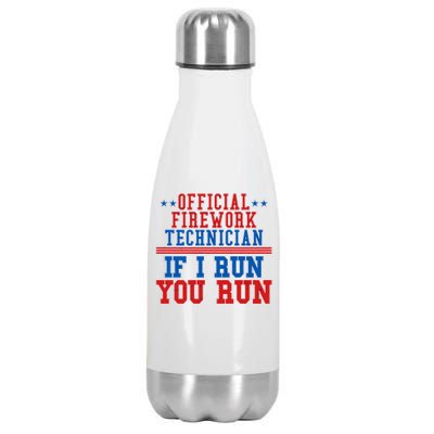 Official Firework Technician If I Run You Run 4th of July Stainless Steel Insulated Water Bottle