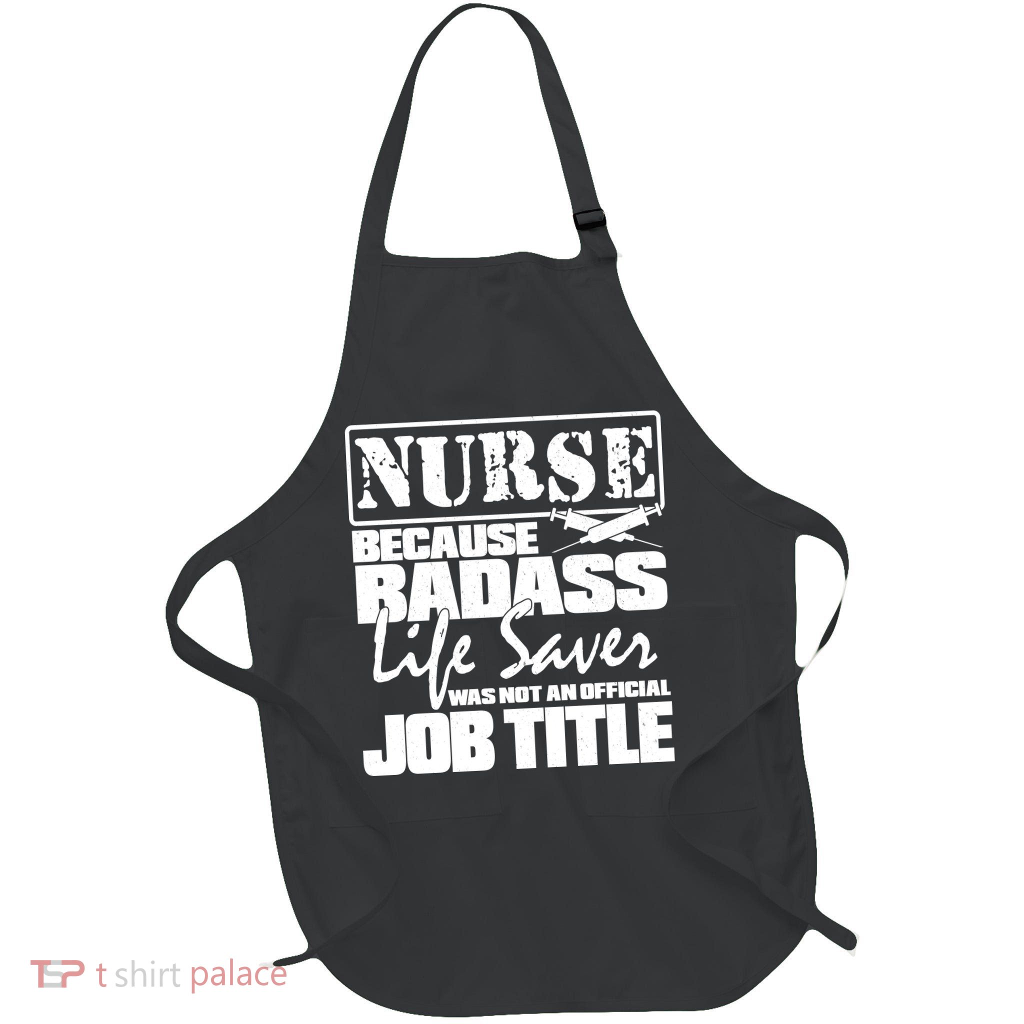 Official Job Title Nurse Bad Ass Life Saver Full-Length Apron With Pockets