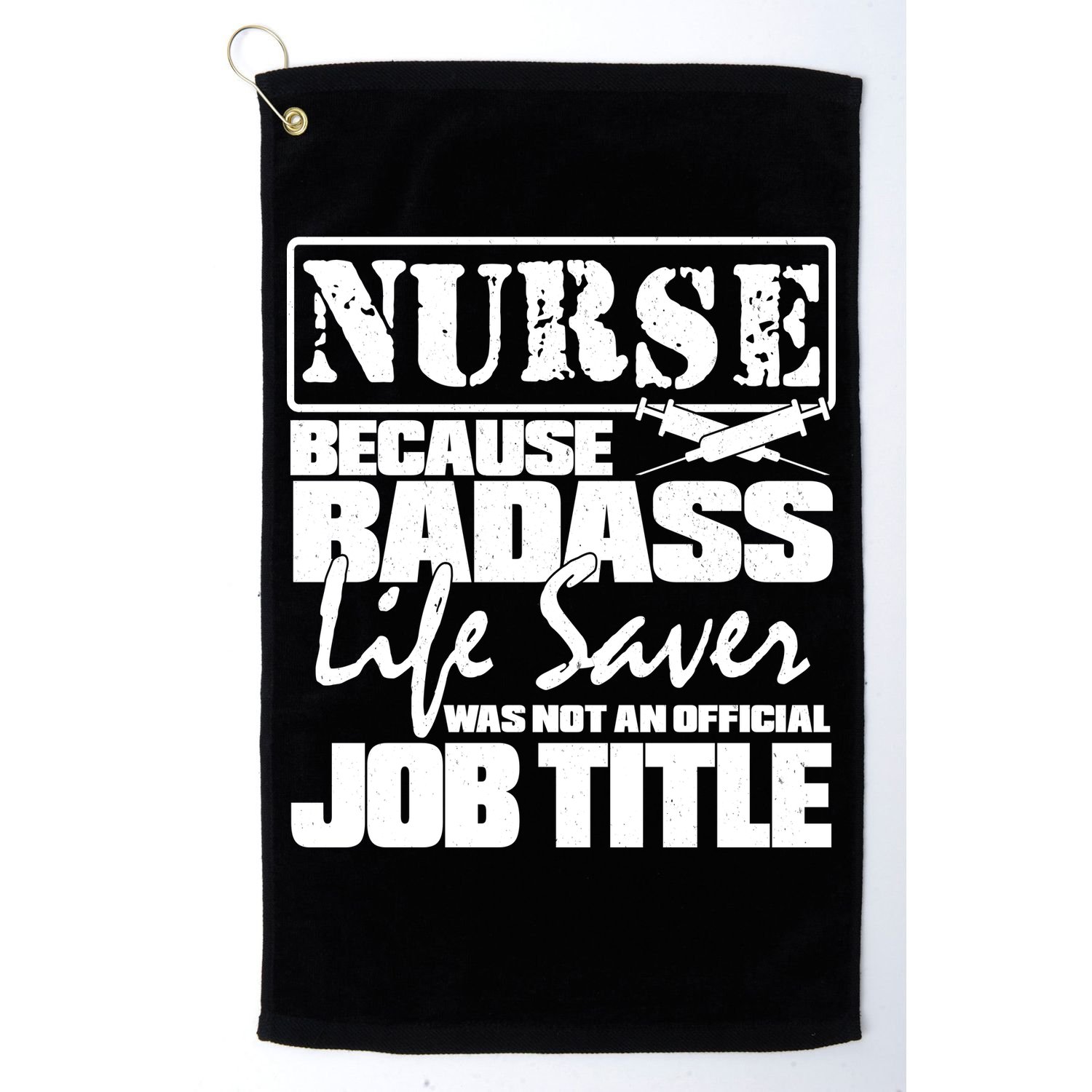 Official Job Title Nurse Bad Ass Life Saver Golf Towel