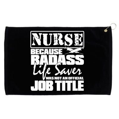 Official Job Title Nurse Bad Ass Life Saver Grommeted Golf Towel