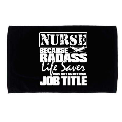 Official Job Title Nurse Bad Ass Life Saver Microfiber Hand Towel