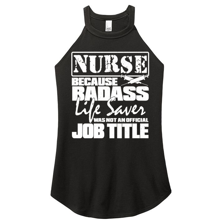 Official Job Title Nurse Bad Ass Life Saver Women's Perfect Tri Rocker Tank