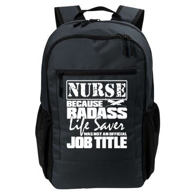 Official Job Title Nurse Bad Ass Life Saver Daily Commute Backpack