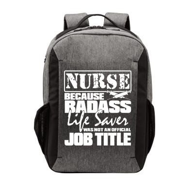 Official Job Title Nurse Bad Ass Life Saver Vector Backpack