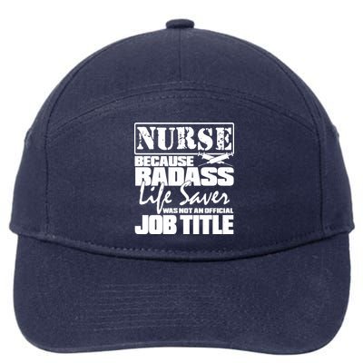 Official Job Title Nurse Bad Ass Life Saver 7-Panel Snapback Hat