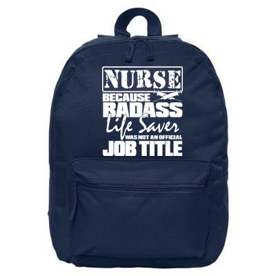 Official Job Title Nurse Bad Ass Life Saver 16 in Basic Backpack