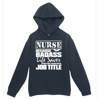 Official Job Title Nurse Bad Ass Life Saver Urban Pullover Hoodie