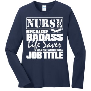 Official Job Title Nurse Bad Ass Life Saver Ladies Long Sleeve Shirt