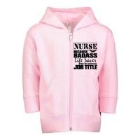 Official Job Title Nurse Bad Ass Life Saver Toddler Zip Fleece Hoodie