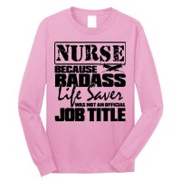 Official Job Title Nurse Bad Ass Life Saver Long Sleeve Shirt