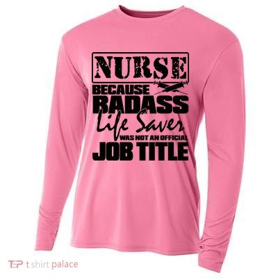 Official Job Title Nurse Bad Ass Life Saver Cooling Performance Long Sleeve Crew