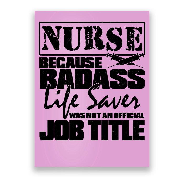 Official Job Title Nurse Bad Ass Life Saver Poster