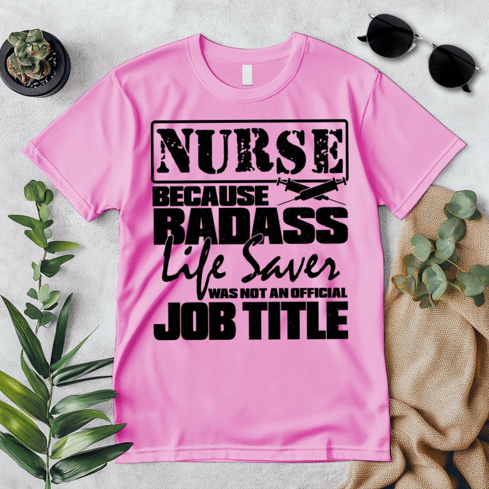 Official Job Title Nurse Bad Ass Life Saver Premium T-Shirt