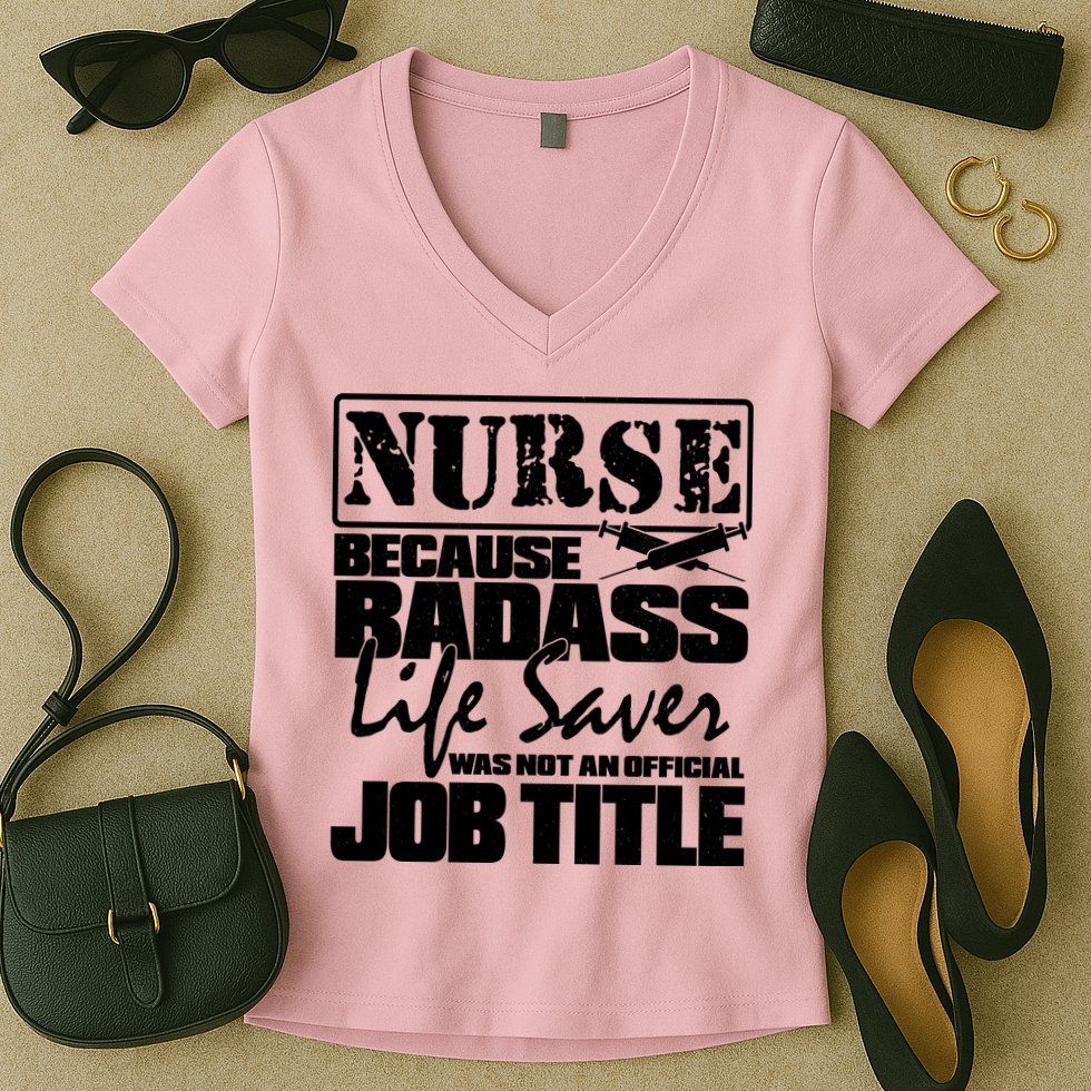 Official Job Title Nurse Bad Ass Life Saver Women's V-Neck T-Shirt