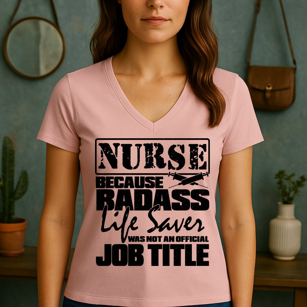 Official Job Title Nurse Bad Ass Life Saver Women's V-Neck T-Shirt