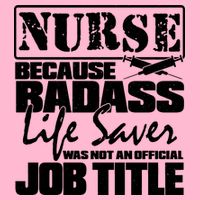 Official Job Title Nurse Bad Ass Life Saver Women's V-Neck T-Shirt